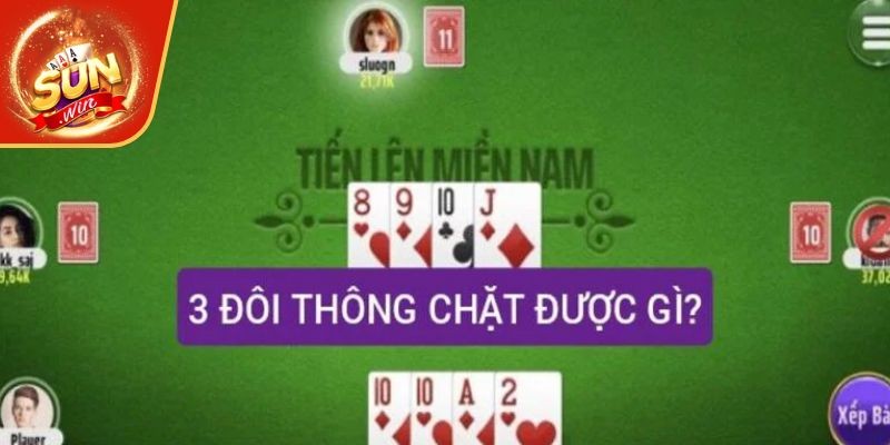 3 Đôi Thông Chặt Được Gì? Bí Kíp Sát Phạt Tại Sunwin 2 Giải đáp chi tiết 3 đôi thông chặt được gì